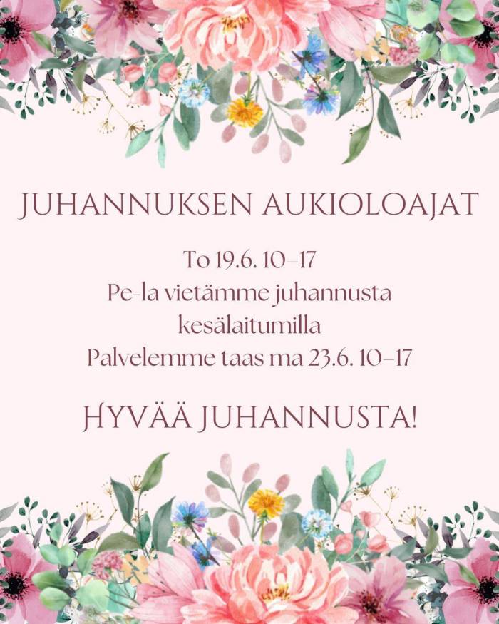 Juhannuksen 2025 aukioloajat: To 19.6. 10–17 Pe-la vietämme juhannusta kesälaitumilla Palvelemme taas ma 23.6. 10–17  Hyvää Juhannusta!
